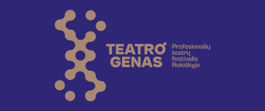 PROFESIONALIŲ TEATRŲ FESTIVALIS ROKIŠKYJE „TEATRO GENAS“ ATRANDA NAUJĄ KŪRYBINĘ TAPATYBĘ