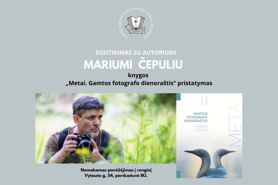„GAMTOS FOTOGRAFO DIENORAŠTIS: SUSITIKIMAS SU MARIUMI ČEPULIU“