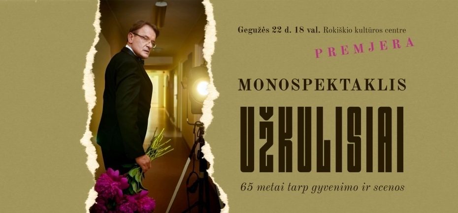 MONOSPEKTAKLIS „UŽKULISIAI“  – GINTARO MIKALAUSKO GYVENIMO TEATRAS